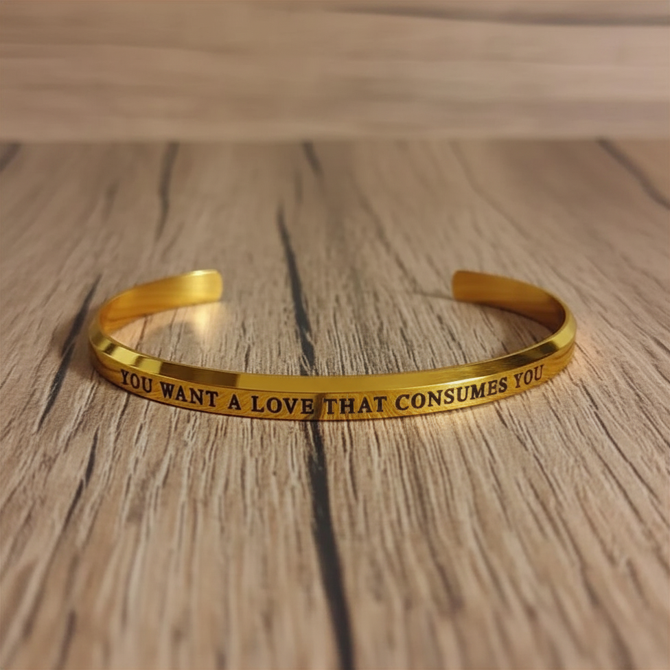 TVD - You want a love that consumes you cuff bangle